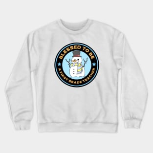 Blessed To Be A First Grade Teacher Winter Crewneck Sweatshirt